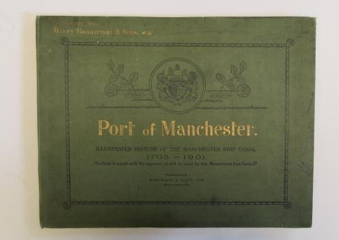 PORT OF MANCHESTER ILLUSTRATED HISTORY of the Manchester Ship Canal 1708-1901 Image