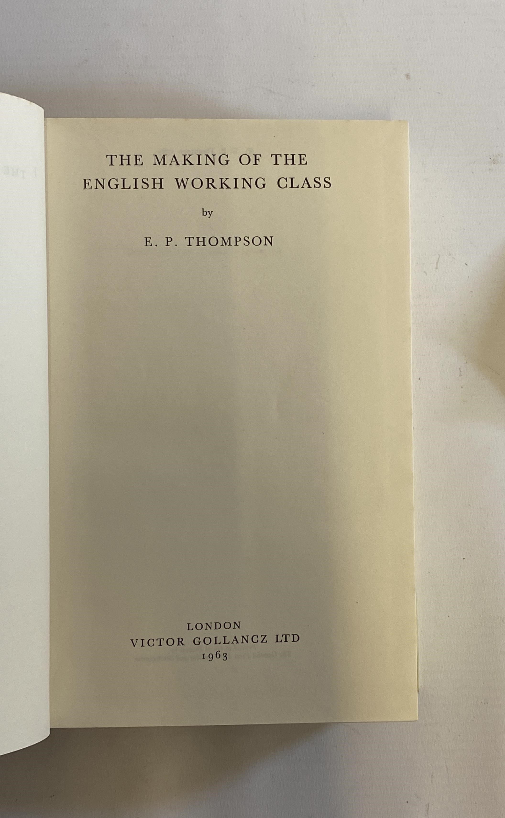 THE MAKING OF THE ENGLISH WORKING CLASS, E P Thompson, 1963, Victor Gollancz, 1st edition, a fine Image