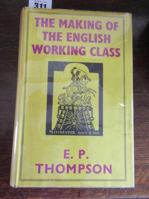 THE MAKING OF THE ENGLISH WORKING CLASS, E P Thompson, 1963, Victor Gollancz, 1st edition, a fine Image